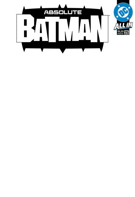 Absolute Batman #25 Cover E Blank Card Stock Variant featuring a clean white sketch cover with the bold black-and-white Absolute Batman logo at the top, DC All In branding, and an open white area for custom artwork, artist sketches, and signatures.