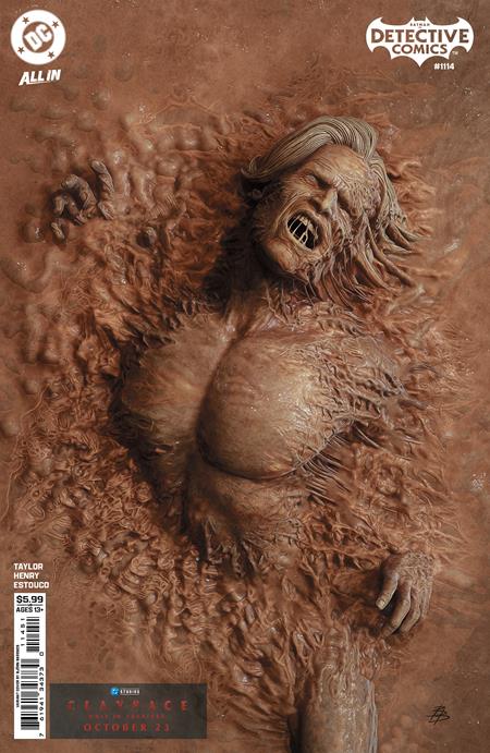Detective Comics #1114 Cover E Bjorn Barends Clayface Movie Card Stock Variant featuring a grotesque, screaming humanoid figure partially submerged in a brown clay-like surface, with distorted facial features and textured, melting skin.