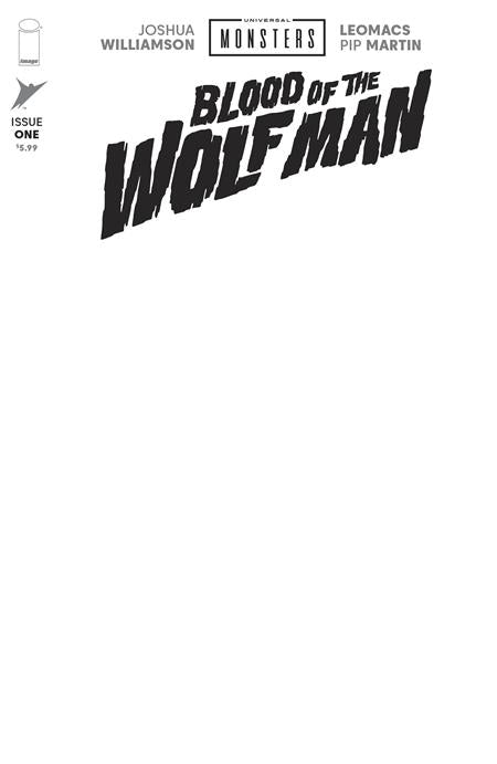 Universal Monsters Blood of the Wolf Man #1 (Of 4) CVR H Blank Sketch Variant featuring a blank sketch cover ideal for original artwork, creator signatures, and CGC Signature Series submissions from Image Comics.
